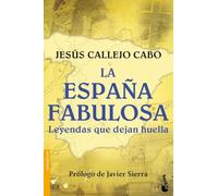 La España fabulosa : leyendas que dejan huella