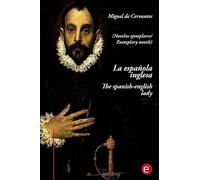 La española inglesa/the spanish-english lady: (edición bilingüe/bilingual edition) (Narrativa74)