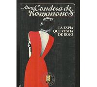 La Espia Que Vestia De Rojo by Aline Condesa de Romanones (1987-05-03)