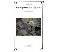 La Espuma de Los Dias (Letras universales/ Universal Writings)