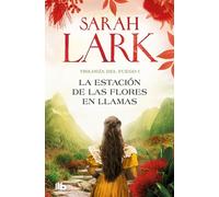 La Estación de Las Flores En Llamas / Flower Station in Flames (Trilogía del Fuego)