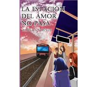 LA ESTACIÓN DEL AMOR NO PASA: UN POEMARIO DE AMOR (MI CORAZÓN EN UN PUÑO: POESÍAS DE AMOR Y PASION)