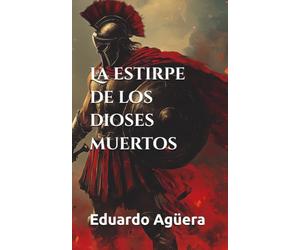 La estirpe de los dioses muertos: La conjura de los sabios en el ocaso de la Antigua Grecia. Novela histórica.: 11 (Novelas de ficción históricas)