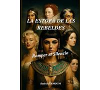 LA ESTOFA DE LAS REBELDES: Romper el Silencio
