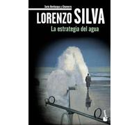 La estrategia del agua: Serie Bevilacqua y Chamorro: 6 (Crimen y misterio)