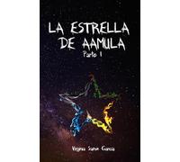 LA ESTRELLA DE AAMULA: Parte I
