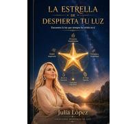 La Estrella de Despierta tu Luz: El símbolo interior que conecta tu alma, tu calma y tu verdad