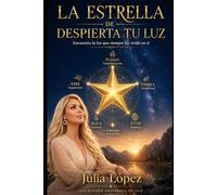 La Estrella de Despierta tu Luz: El símbolo interior que conecta tu alma, tu calma y tu verdad