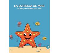 LA ESTRELLA DE MAR: Un libro para colorear para niños: Colección marina - Estrella de mar