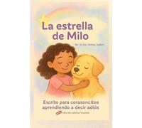 La Estrella de Milo (Spanish Version): Escrito para corazoncitos aprendiendo a decir adios.