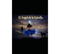 La Estrella del Angel: y el Angel de la Estrella