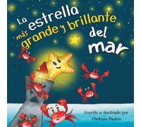 La estrella más grande y brillante del mar (Spanish Edition)