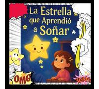 La estrella que a predio a soñar.: Cuento para niños de 5 a 10 años con mensaje inspirador (Libro para el estres y relación)