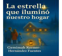 La estrella que ilumino nuestro hogar
