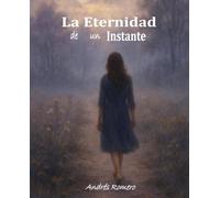La Eternidad De Un Instante