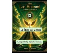 La ética del Corán 6: Fe, seguridad y dignidad humana (The Hourani Qur'anic Reading (2))