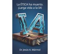 La Ética ha muerto. ¡Larga vida a la IA!