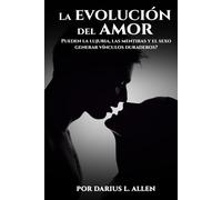 La evolución del amor: ¿Pueden la lujuria, las mentiras y el sexo crear vínculos duraderos?