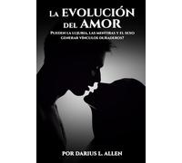 La evolución del amor: ¿Pueden la lujuria, las mentiras y el sexo crear vínculos duraderos?