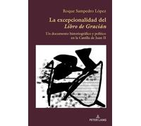 La excepcionalidad del Libro de Gracián: Un documento historiográfico y político en la Castilla de Juan II: 100 (Hispanic Studies: Culture and Ideas)