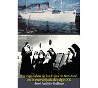 La expansión de las Hijas de San José en la encrucijada del siglo XX (1923-1968)