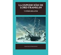 La expedición de Lord Franklin y otros relatos