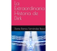 La Extraordinaria Historia de Dirk