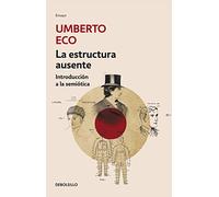 La Extructura Ausente: Introduccion a LA Semiotica (Ensayo | Filosofía)
