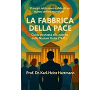 La fabbrica della pace: guida avanzata alla nascita delle Nazioni Unite (1945)