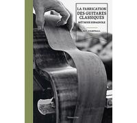 La fabrication des guitares classiques: Méthode espagnole