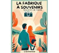 La fabrique à souvenirs: Souvenirs de famille