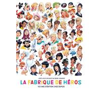 La fabrique de héros - 100 ans d'édition chez Dupuis