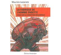 La Fabrique de l'homme endetté: Essai sur la condition néolibérale