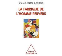 La Fabrique de l'homme pervers