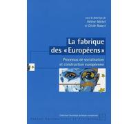 La fabrique des « européens » : processus de socialisation et construction eur: PROCESSUS DE SOCIALISATION ET CONSTRUCTION EUROPÉENNE