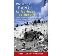 La Fabrique du monstre - 10 ans d'immersion dans les quartiers nord de Marseille (Points documents)