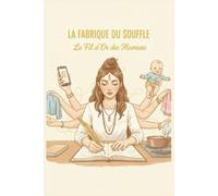 La fabrique du souffle: Le fil d'or des mamans