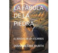 LA FÁBULA DE LA PIEDRA: EL BOSQUE DE LOS ESCARBOS