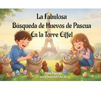 La Fabulosa Búsqueda de Huevos de Pascua En la Torre Eiffel