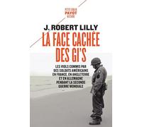 La face cachée des GI's: Les viols commis par des soldats américains en France, en Angleterre et en Allemagne pendant la Seconde Guerre mondiale