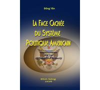 La Face Cachée du Système Politique Américain
