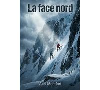 La face nord: Rivalité, tempête et survie sur une face impossible de l'Himalaya