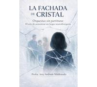 La fachada de cristal: Orquestas sin partitura: El reto de armonizar un hogar neurodivergente