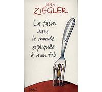 La Faim dans le monde expliquée à mon fils