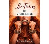 La Faim de Vivre Libre