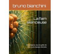 La faim silencieuse: Dépendance, but et quête de sens à une époque distraite