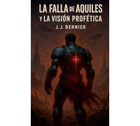 La falla de Aquiles y la visión profética