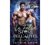 La Falsa Sposa dell'Alpha: Un bambino segreto di un compagno rifiutato, un romanzo paranormale tra lupi mannari (Serie Crowned Mates)