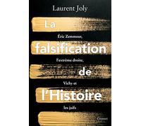 La falsification de l'Histoire: Eric Zemmour, l'extrême droite, Vichy et les juifs