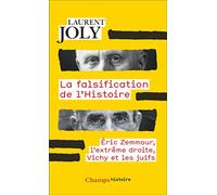 La falsification de l'Histoire: Éric Zemmour, l'extrême droite, Vichy et les juifs